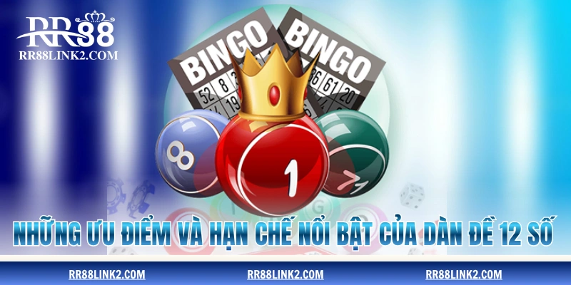 Những ưu điểm và hạn chế nổi bật của dàn đề 12 số