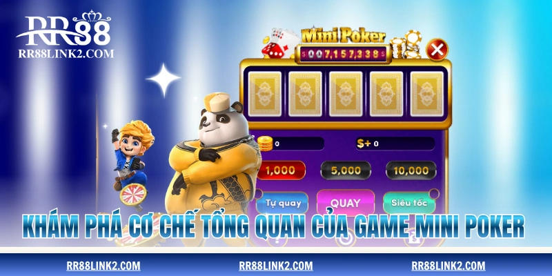 Khám phá cơ chế tổng quan của game Mini Poker