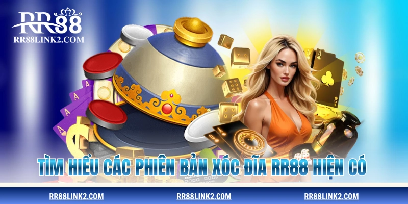 Tìm hiểu các phiên bản xóc đĩa RR88 hiện có